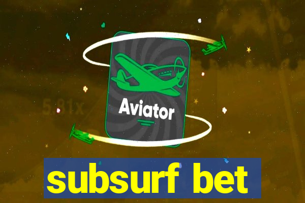 subsurf bet